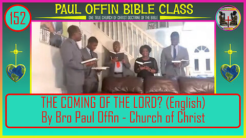 152| THE COMING OF THE LORD: (English) By Bro Paul Offin - Church of Christ