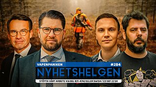 Nyhetshelgen 284 - Vapenpaniken, Djupa staten krossas, S+SD=sant?