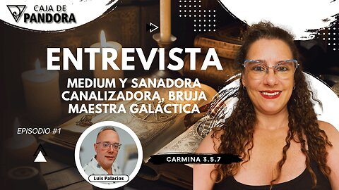 Medium y Sanadora. Canalizadora. Bruja. Maestra Galáctica. Entrevista a Carmina