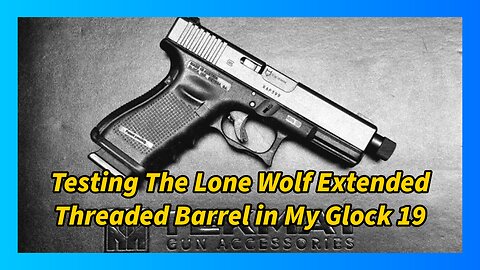 Range Time! Testing the Lone Wolf Threaded Barrel for the Glock 19. 9x19, Grouping 6 different 9mm