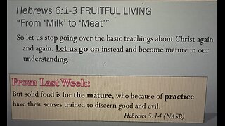 11/6/25 Heb 6:2-8 CHRISTians must go from milk to meat, Isa 28:9, Heb 5:13-14