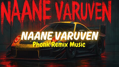 Naane Varuven X Phonk Remix music