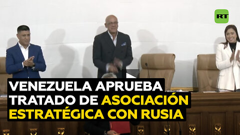 La Asamblea Nacional de Venezuela aprueba el tratado de asociación estratégica con Rusia