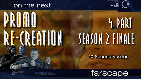 Farscape - 4 Part Season 2 Finale 10sec - Sci-Fi Channel Promo Re-Creation