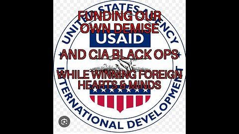 U.S.A.I.D. was FUNDING Our Own DEMISE, Disguised as a Taxpayer Funded Charity