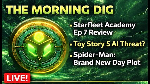 THE MORNING DIG epsode 1 - Starfleet Academy, Toy Story 5 AI & Spider-Man Leaks