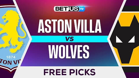Aston Villa vs Wolves | Premier League Expert Predictions, Free Picks & Best Bets