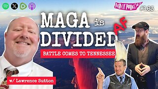 Patriot Punkcast #163 - MAGA is Divided AF w/ Lawrence Sutton
