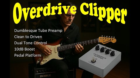 OVERDRIVE CLIPPER - Dual Chn Tube Preamp Dumblesque