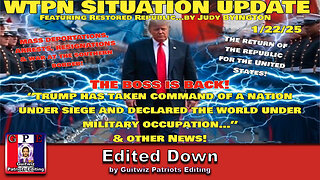 WTPN SIT/UP-1/22/25-Trump Has Taken Command Of A Nation Under Siege!-Edited Down