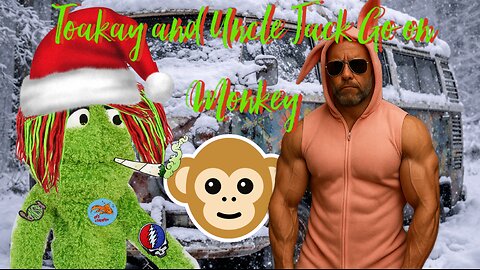 Toakay and Uncle Jack Go On Monkey