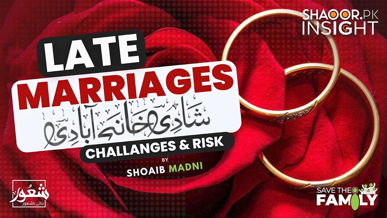 Late Marriages _ INSIGHT _ Shoaib Madni