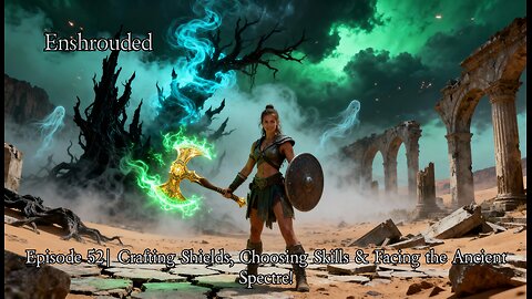 Enshrouded Ep. 52 | Crafting Shields, Choosing Skills & Facing the Ancient Spectre!