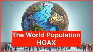 THE WORLD POPULATION IS ONLY 3 BILLION, THE 8 BILLION NUMBER IS A LIE TO KEEP EVERYONE ENSLAVED