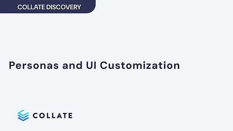 Collate Discovery: Personas and UI Customization