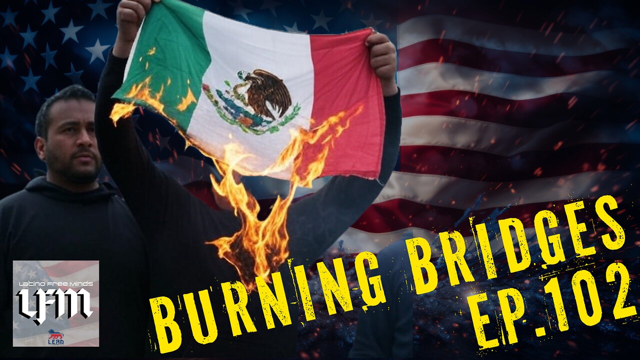 Burning Bridges (Ep.102)