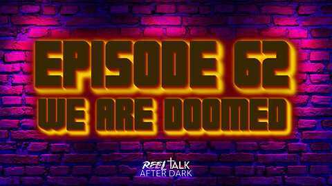 WE ARE DOOMED - EP62