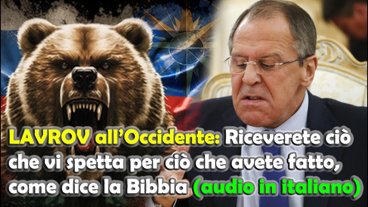 Lavrov all'Occidente: "Riceverete ciò che vi spetta per ciò che avete fatto, come dice la Bibbia"