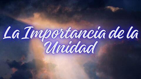 La Importancia de la Unidad (Devocional)