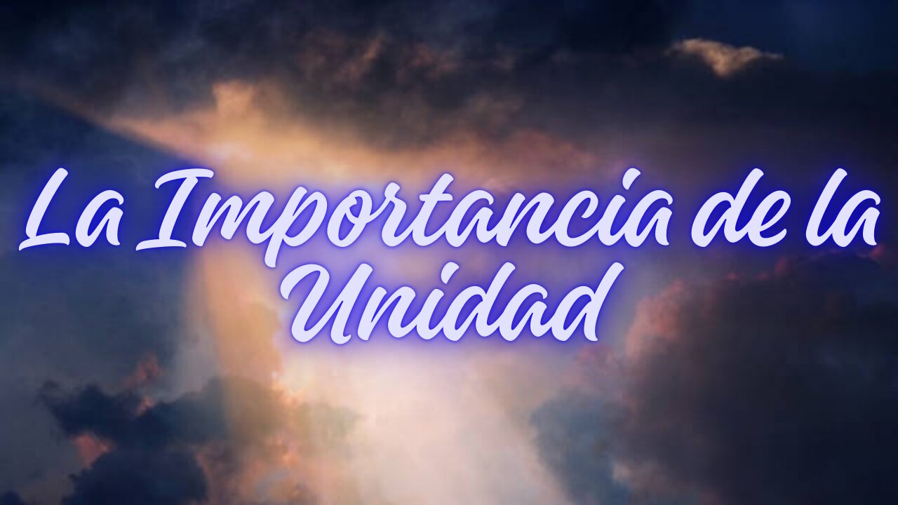 La Importancia de la Unidad (Devocional)