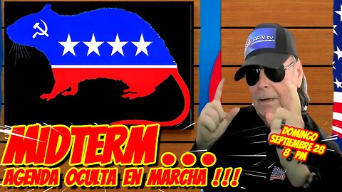 MIDTERM “Agenda oculta en marcha: - 09. 28. 2025 - 8 PM