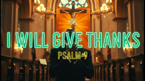 I WILL GIVE THANKS (PSALM 9) ~ JAZZ CROONER MUSIC VIDEO