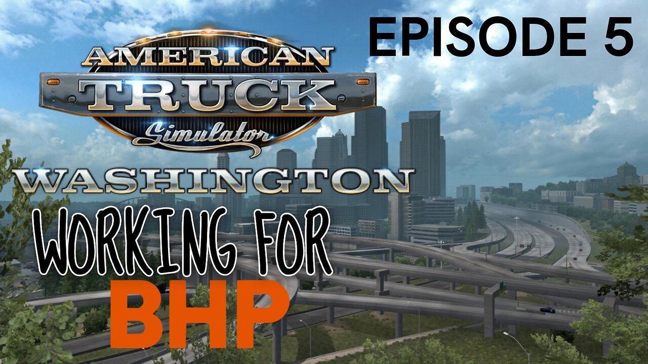 American Truck Simulator | EPISODE 5 | WORKING FOR BHP