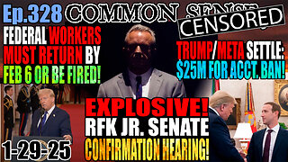 Ep.328 RFK Confirmation Hearing! Trump Settles w/META: $25M For Account Suspension! Federal Workers Must Return In Person by Feb 6 or Be FIRED! USDA Inspector General Escorted Out By Force! Bob Menendez Sentenced to 11 Years!