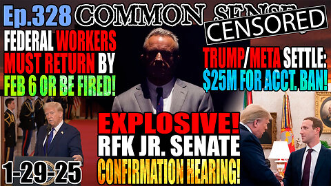 Ep.328 RFK Confirmation Hearing Chaos! Trump Settles w/META: $25M For Account Suspension!