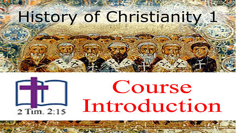 History of Christianity 1 - 00a: Course Introduction