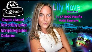 Lily Nova Starseed live 1/17 6pm pacific 9pm ET space photographer, ET contactee, Ce5 practitioner, author #355