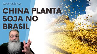 CHINA PLANTA SOJA no BRASIL e VAI EXPLORAR LÍTIO em MINAS POR QUE ABRIMOS as PERNAS para a CHINA