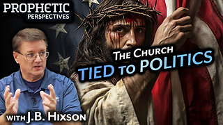 The CHURCH TIED to POLITICS | Guest: J.B. Hixson