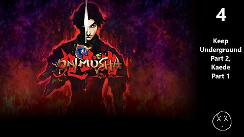 Onimusha: Warlords | Part 4 - Keep Underground Part 2, Kaede Part 1