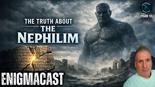Discover the Truth About the Nephilim! #EnigmaCast 105