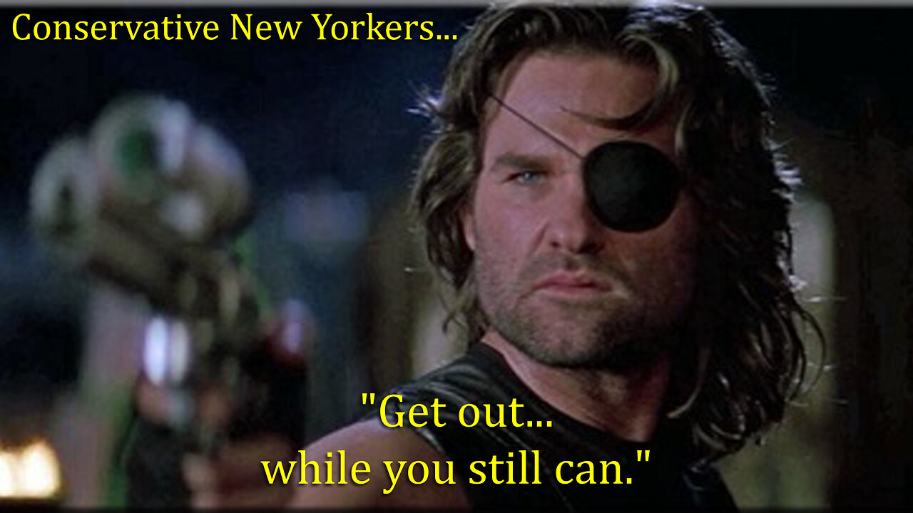 "Get Out... While You Still Can." ~ Conservatives 'Escape From New York'