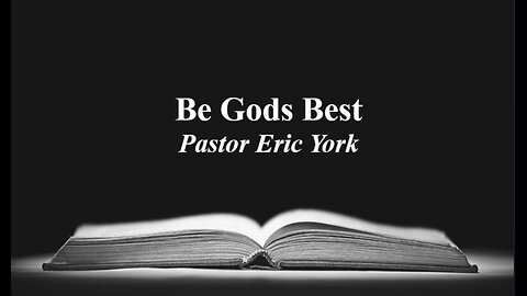 Be God 's Best- Pastor Eric York