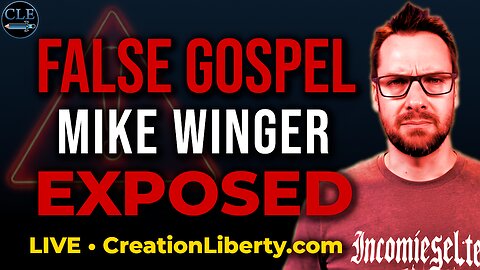 Exposing Mike Winger's False Gospel