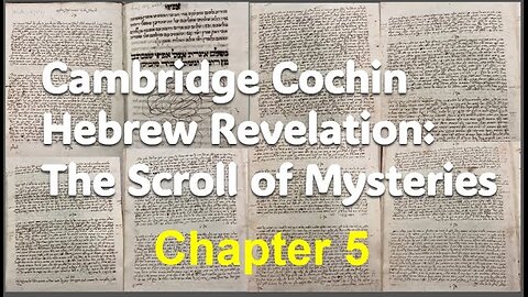 Cochin Hebrew Revelation: The Scroll of Mysteries Chapter 5