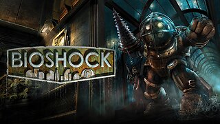 BioShock - Playthrough Part 1