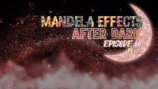 #MandelaEffects AFTER DARK #60 pt 2 - New MEs + Rumble send off!