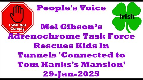 Mel Gibson’s Adrenochrome Task Force Rescues Kids In Tunnels 'Connected to Tom Hanks' 29-Jan-2025