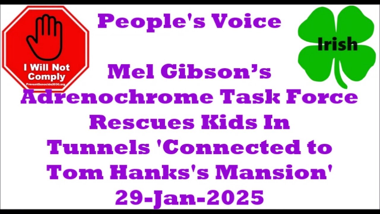 Mel Gibson’s Adrenochrome Task Force Rescues Kids In Tunnels 'Connected to Tom Hanks' 29-Jan-2025