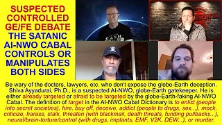 Dr. Shiva Ayyadurai Is a Suspected AI-NWO, Globe-Earth Gatekeeper! Join the FE Movement! See Desc.