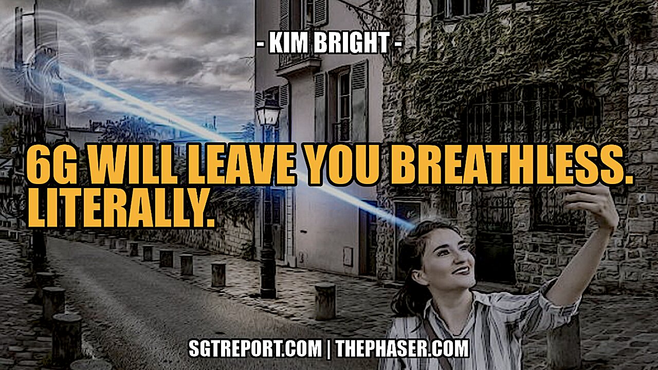 6G WILL LEAVE YOU BREATHLESS. LITERALLY. -- KIM BRIGHT