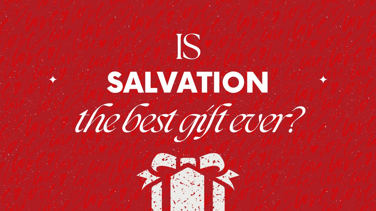 Is Salvation the Greatest Gift You’re Overlooking? (This Will Shock You!)