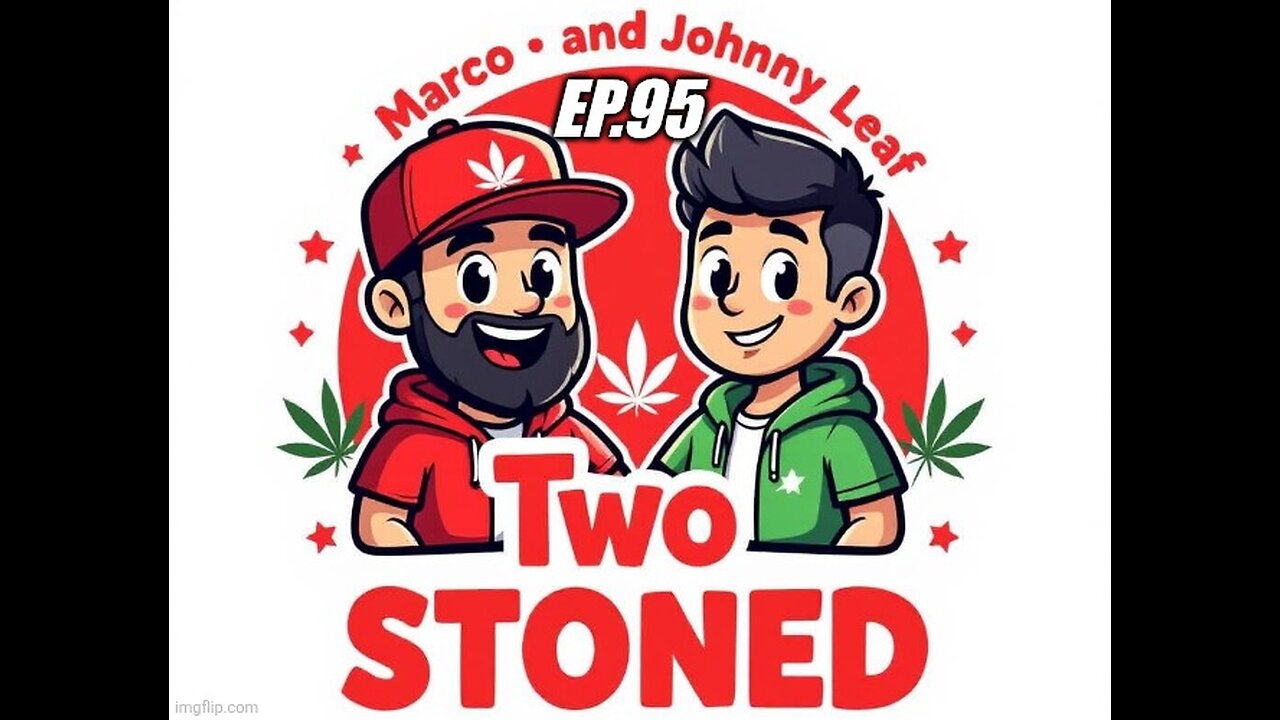 two stoned episode 95 live