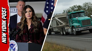 'Your days are numbered': Sec. Noem to illegal immigrant truck drivers