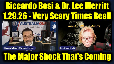 Riccardo Bosi & Dr. Lee Merritt 1.29.26 - Very Scary Times Really, The Major Shock That's Coming