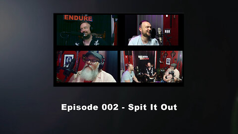We Who Endure - Episode 002 - Spit It Out